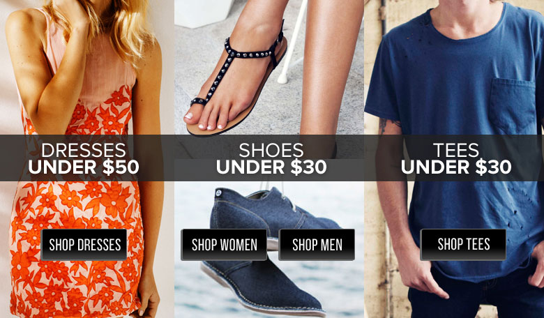 Shop Dresses Under $50, Shoes and Tees under $30